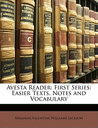 Avesta Reader: First Series Easier Texts, Notes and Vocabulary