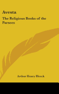 Avesta: The Religious Books of the Parsees