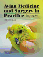 Avian Medicine and Surgery in Practice: Companion and Aviary Birds