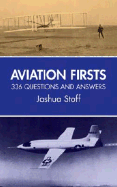 Aviation Firsts: 336 Questions and Answers