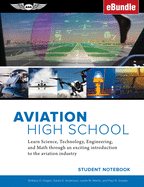 Aviation High School Student Notebook: Learn Science, Technology, Engineering and Math Through an Exciting Introduction to the Aviation Industry (Ebundle)