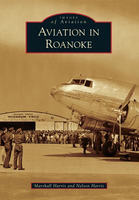 Aviation in Roanoke - Harris, Marshall, and Harris, Nelson