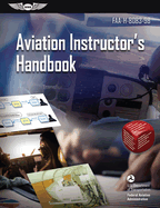 Aviation Instructor's Handbook (2023): Faa-H-8083-9b