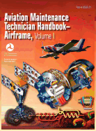 Aviation Maintenance Technician Handbook - Airframe. Volume 1 (FAA-H-8083-31)