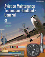 Aviation Maintenance Technician Handbook - General: Faa-H-8083-30a (Black & White)