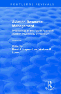 Aviation Resource Management: Proceedings of the Fourth Australian Aviation Psychology Symposium Volume 1