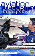 Aviation Security Management: Volume 3 Perspectives on Aviation Security Management - Thomas, Andrew R (Editor)