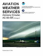 Aviation Weather Services: Advisory Circular AC00-45F, Change 2