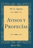 Avisos y Profecias (Classic Reprint)