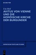 Avitus Von Vienne Und Die Homoische Kirche Der Burgunder