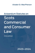 Avizandum Statutes on Scots Commercial and Consumer Law: 2023-24