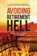 Avoiding Retirement Hell: Using Old School Strategies