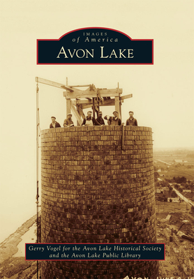 Avon Lake - Vogel, Gerry, and Avon Lake Historical Society, and Avon Lake Public Library