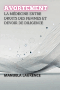 Avortement: La Mdecine Entre Droits Des Femmes Et Devoir De Diligence