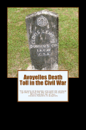 Avoyelles Death Toll in the Civil War: The Ultimate Sacrifice of the Men and Women Who Lost Their Lives from and in Avoyelles Parish During the War Between the States