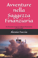 Avventure nella Saggezza Finanziaria: Un Percorso verso la Cultura Finanziaria e il Successo