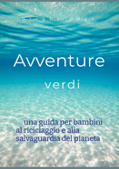 Avventure verdi: una guida per bambini al riciclaggio e alla salvaguardia del pianeta