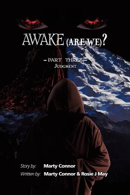 Awake (Are We)? Part Three, Judgment - Connor, Marty, and May, Rosie J