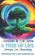 Awaken & Become A Tree of Life: Always Be Cleansing