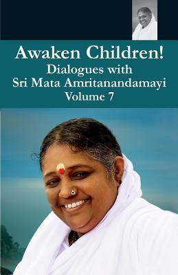 Awaken Children Vol. 7 - Puri, Swami Amritaswarupananda (Translated by), and Amma, and Devi, Sri Mata Amritanandamayi
