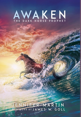 Awaken: The Dark Horse Prophet - Martin, Jennifer