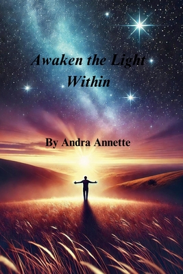 Awaken The Light Within: Daily Affirmations for a Better Life - Annette, Andra