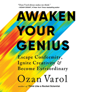 Awaken Your Genius: Escape Conformity, Ignite Creativity & Become Extraordinary