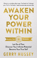 Awaken Your Power Within: Let Go of Fear. Discover Your Infinite Potential. Become Your True Self.