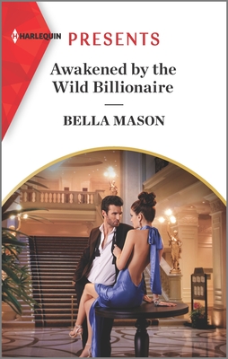 Awakened by the Wild Billionaire - Mason, Bella