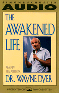 Awakened Life - Dyer, Wayne W, Dr. (Read by)