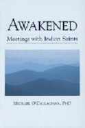 Awakened: Meetings with Indian Saints