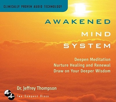 Awakened Mind System - Thompson, Jeffrey, Dr.