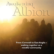 Awakening Albion: From Cornwall to East Anglia - Walking Together as a Mindful Community