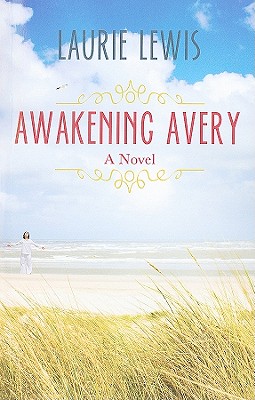 Awakening Avery - Lewis, Laurie