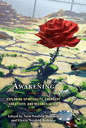 Awakening: Exploring Spirituality, Emergent Creativity, and Reconciliation