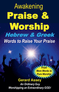 Awakening Praise & Worship Hebrew & Greek Words to Raise Your Praise