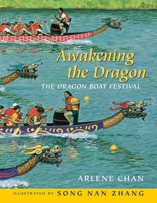 Awakening the Dragon: The Dragon Boat Festival - Chan, Arlene