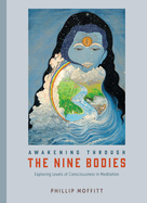 Awakening Through the Nine Bodies: Exploring Levels of Consciousness in Meditation
