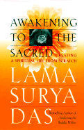 Awakening to the Sacred - Gutierrez, and Chuen, Lam Kam, Master, and Das, Lama Surya