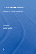 Awash in the Mainstream: Latino Politics in the 1996 Elections