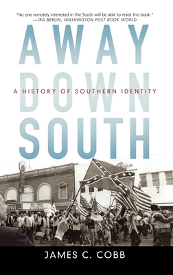 Away Down South: A History of Southern Identity - Cobb, James C