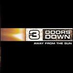 Away from the Sun [Import Bonus Tracks] - 3 Doors Down