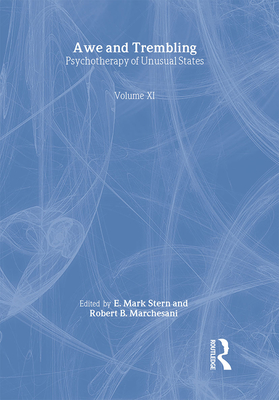 Awe and Trembling: Psychotherapy of Unusual States - Stern, E Mark, and Marchesani, Robert B