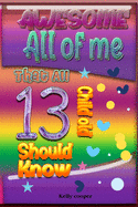 Awesome All of Me That All 13 Child old Should know