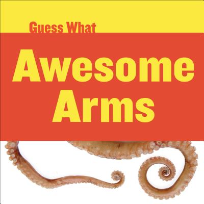 Awesome Arms: Octopus - Macheske, Felicia, and Cap, Timothy (Narrator)