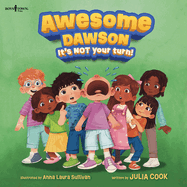 Awesome Dawson, It's Not Your Turn!: Volume 1