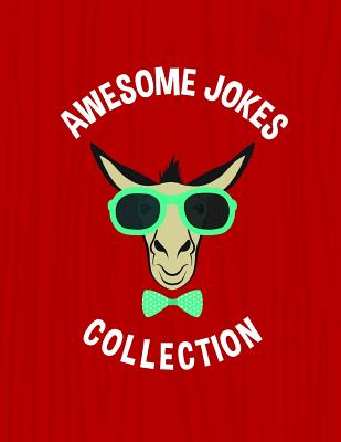 Awesome Jokes Collection: A 8.5 X 11 Jokes and Humor Journal with Plenty of Room for Your Favorite Jokes, Lines, and Puns - Garza, Jennifer E