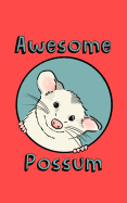 Awesome Possum: Cute Cartoon Opossum Blank Journal