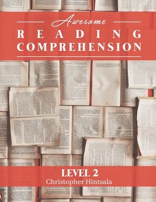 Awesome Reading Comprehension: Level 2 International Version - Hintsala, Christopher