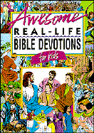 Awesome Real-Life Bible Devotions for Kids